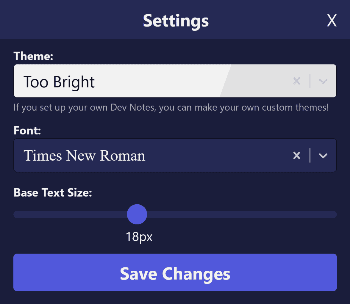 Another view of the front page of a Dev Notes, this time highlighting the basic settings form. The form has a simple layout with a single submission button with the text Save Changes, as well as the following fields: A select field called Theme with a currently selected theme called Too Bright that's represented by the color white and a very light gray; An autocompleting select field called Font with the font Open Sans currently selected; and a slider field called Base Text Size with the input currently set to 18px.